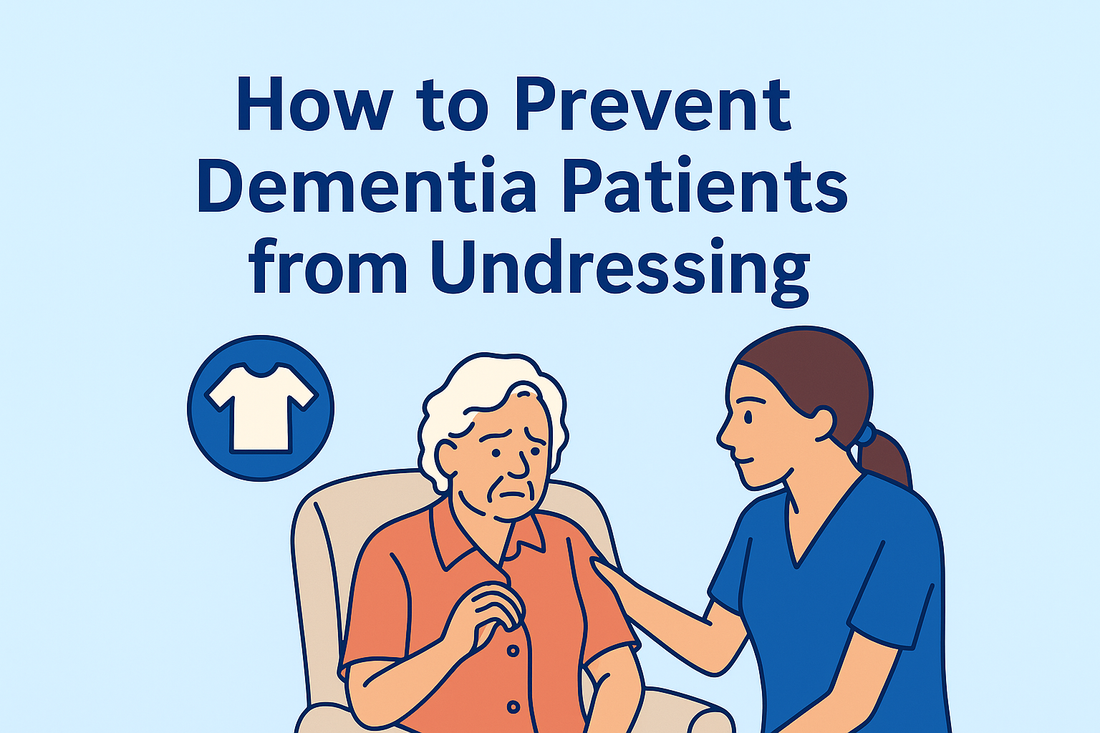 How to Prevent Undressing in Elderly