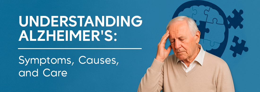 Understanding Alzheimer's: Symptoms, Causes, and Care